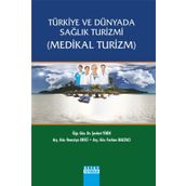 Türkiye ve Dünyada Sağlık Turizmi Medikal Turizm - Şevket Yirik Furkan Baltacı Remziye Ekici