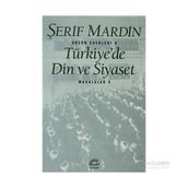 TÜRKİYE'DE DIN VE SIYASET MAKALELER 3 - ŞERİF MARDIN