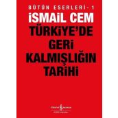 Türkiye´de Geri Kalmışlığın Tarihi - İsmail Cem