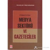 TÜRKIYE'DE MEDYA SEKTÖRÜ VE GAZETECILER - TÜBA KARAHISAR