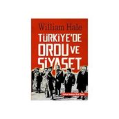 Türkiyede Ordu ve Siyaset - William Hale