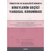 TÜRKİYE'DE VE ULUSALÜSTÜ HUKUKTA BIREYLERIN GEÇİCİ YARGISAL KORUNMASI - ZEHREDDIN ASLAN
