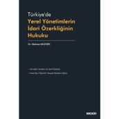 Türkiye'de Yerel Yönetimlerin İdari Özerkliğinin Hukuku Dr. Mehmet Boztepe Temmuz 2022