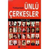 TÜRKİYE´DEKİ ÜNLÜ ÇERKESLER - SIYAMI AKYEL
