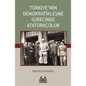 TÜRKİYE'NİN DEMOKRATİKLEŞME SÜRECİNDE ATATÜRKÇÜLÜK - PRESTON HUGHES