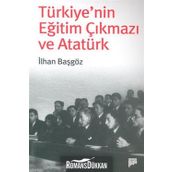 TÜRKİYE´NİN EĞİTİM ÇIKMAZI VE ATATÜRK - İLHAN BAŞGÖZ