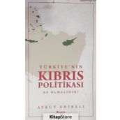 Türkiye’nin Kıbrıs Politikası Ne Olmalıdır? - Aykut Edibali