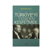 TÜRKIYE'YI YENIDEN KEŞFETMEK - NECMETTIN EVCI