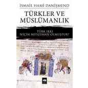 Türkler ve Müslümanlık - İsmail Hami Danişmend