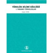 Türklük Bilimi Sözlüğü 1. Yabancı Türkologlar Türk Dil Kurumu Yayınları