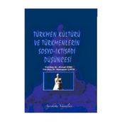 Türkmen Kültürü ve Türkmenlerin Sosyo-İktisadi Düşüncesi - Ahmet Dinç Yrd. Doç. Dr. Ahmet Dinç Ramazan Çakır