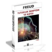 Tutukluk Semptom ve Kaygı - Sigmund Freud