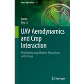 UAV Aerodynamics and Crop Interaction: Revolutionizing Modern Agriculture with Drone