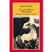 ÜÇ ANADOLU EFSANESI KÖROĞLU, KARACAOĞLAN, ALAGEYIK - YAŞAR KEMAL