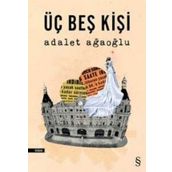 Üç Beş Kişi - Adalet Ağaoğlu