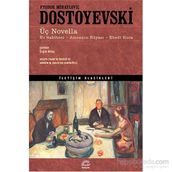 Üç Novella - Fyodor Mihailoviç Dostoyevski
