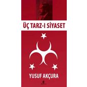ÜÇ TARZ-I SIYASET BIR ÜST KIMLIK TASARIMI OLARAK TÜRKİYELİLİK - MEVLÜT UYANIK