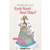 Uçan At Yayınları Eşek Nasıl Kral Oldu ? - Mustafa Ruhi Şirin