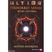 ULTIMA TEKNOKRAT SAVAŞI KITAP 1 ENTRIKA - AUSTEN ANDREWS