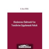 Uluslararası Elektronik Fon Transferine Uygulanacak Hukuk - Burcu Yüksel