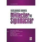 ULUSLARARASI HUKUKTA MÜLTECİLER VE SIĞINMACILAR - BÜLENT ÇİÇEKLİ