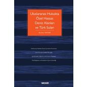 Uluslararası Hukukta Özel Hassas Deniz Alanları ve Türk Suları Alp Eren Tanyeri Ekim 2022 / 1. Baskı