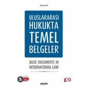 Uluslararası Hukukta Temel Belgeler Basic Documents İn International Law Prof. Dr. İbrahim Kaya 5. Baskı, Ekim 2024