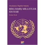 Uluslararası Örgütler Hukuku Birleşmiş Milletler Sistemi - Erdem Denk