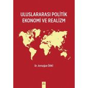 Uluslararası Politik Ekonomi ve Realizm Armağan Örki Armağan Örki