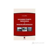ULUSLARARASI TICARETTE PRATIK BILGILER VE YAYGIN KULLANILAN BELGELER - TUNAY KÖKSAL