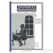 ULUSLARIN ZENGİNLİĞİ 2 - ADAM SMITH