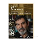 Ümit Şenesen’ e Armağan Paylaşımlar Sayılarla Türkiye Ekonomisi - Derya Gültekin Karakaş Ahmet Atıl Aşıcı İpek İlkkaracan Mehtap Hisarcıklılar Tolga Kaya