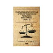 Understandıng Good Faıth Prıncıple And Applyıng Corporate Governance Prıncıples Under Turkısh Commercıal