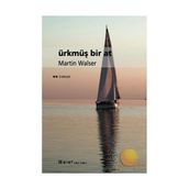 ÜRKMÜŞ BIR AT - MARTIN WALSER