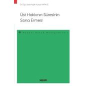 Ust Hakkinin Suresinin Sona Ermesi – Medeni Hukuk Monografileri –