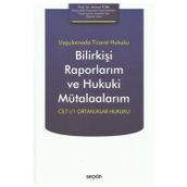 Uygulamada Ticaret Hukuku Bilirkişi Raporlarım ve Hukuki Mütalaalarım Cilt I/1 Ortaklıklar Hukuku Ahmet Türk 2021/10