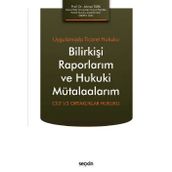 Uygulamada Ticaret Hukuku Bilirkişi Raporlarım Ve Hukuki Mütalaalarım Cilt I/2 Ortaklıklar Hukuku Prof. Dr. Ahmet Türk Temmuz 2022