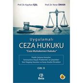 Uygulamalı Ceza Hukuku Cilt 2 - Kayhan İçel Prof. Dr. Kayıhan İçel Yener Ünver