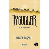 Uygurlar - 840’tan Önce - Ahmet Taşağıl - Bilge Kültür Sanat