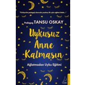 Uykusuz Anne Kalmasın - Tansu Oskay