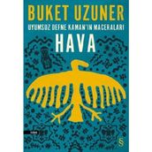 Uyumsuz Defne Kamanın Maceraları - Hava Buket Uzuner
