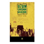 UZUN ÇARŞININ ULULARI - MITAT ENÇ
