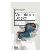VARLIKTAN BAŞKA LEVİNASIN METAFİZİĞİNE GİRİŞ - ÖZKAN GÖZEL