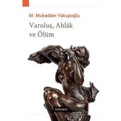 Varoluş Ahlak ve Ölüm - M. Mukadder Yakupoğlu