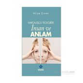 Varoluşçu Teolojide İnsan ve Anlam - Aliye Çınar Köysüren