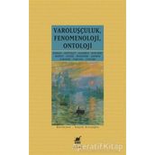Varoluşçuluk Fenomenoloji Ontoloji - Kolektif