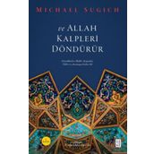 ve Allah Kalpleri Döndürür - Michael Sugich
