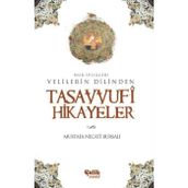 VELILERIN DILINDEN TASAVVUFI HIKAYELER NUR İPLİKLERİ - MUSTAFA NECATI BURSALI