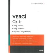 Vergi Cilt - 1: Vergi Teorisi, Vergi Politikası, Normatif Vergi Hukuku