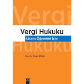 Vergi Hukuku - Lisans Öğrenimi İçin Özgür Biyan